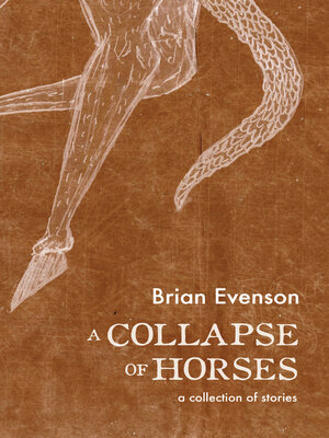 cover image of A Collapse of Horses: a Collection of Stories